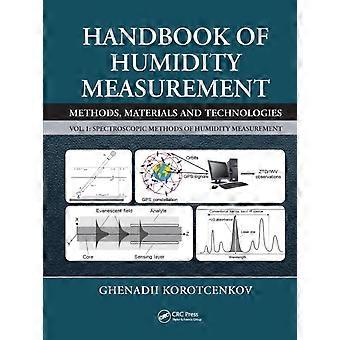 Handbook Of Humidity Measurement Volume 1 Spectroscopic Methods Of Humidity M - Ghenadii Korotcenkov