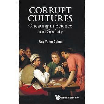 Korrupte Kulturen betrügen Wissenschaft und Gesellschaft – CALNE ROY YORKE