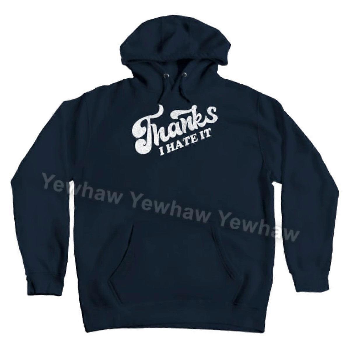 Thanks, I Hate It Hoodie Sarcasm Unisex Sweatshirt Pullover With Pocket