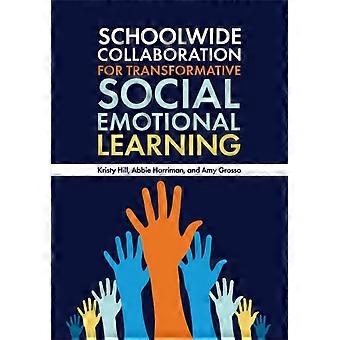 Colaboração em toda a escola para uma aprendizagem socioemocional transformadora - Kristy Hill