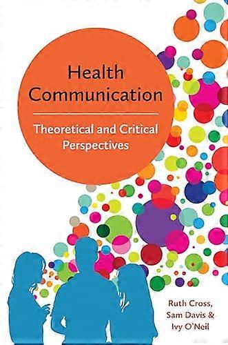 Health Communication: Theoretical and Critical Perspectives