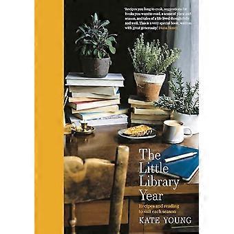 Das kleine Bibliotheksjahr: Rezepte und Lektüre für jede Jahreszeit