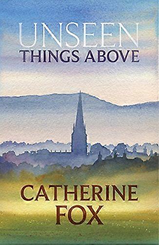 Unseen Things Above (Lindchester Chronicles 2)