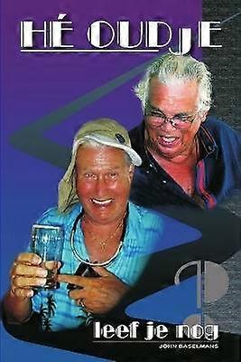 He Oudje Leef Je Nog?
