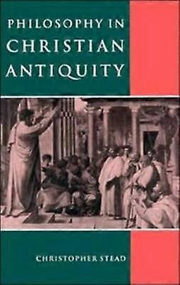 Philosophy in Christian Antiquity