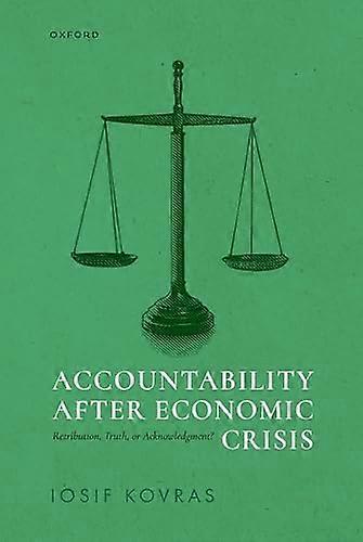 Accountability after Economic Crisis: Retribution Truth or Acknowledgment?