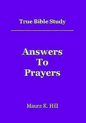 True Bible Study - Answers To Prayers
