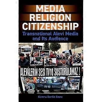 Media, religie, burgerschap: transnationale Alevi-media en hun publiek (British Academy Monographs)