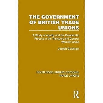Gobierno de los Sindicatos Británicos: Un estudio de la apatía y el proceso democrático en el Sindicato de Trabajadores del Transporte y General