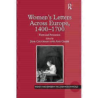 Frauenbriefe in ganz Europa, 1400-1700: Form und Überzeugung (Frauen und Geschlecht in der frühen Neuzeit)