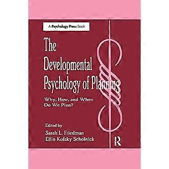 De ontwikkelingspsychologie van planning: waarom, hoe en wanneer plannen we?