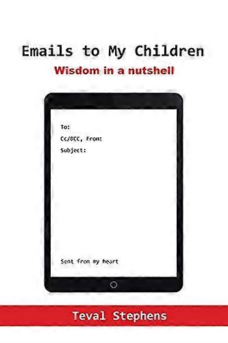 Emails to My Children: Wisdom in a nutshell