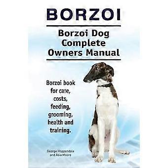 Borzoi. Borzoi Dog Komplet Brugervejledning. Borzoi-bog for pleje, omkostninger, fodring, pleje, sundhed og træning.