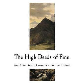 De hoge daden van Finn: en andere Bardische romances van het oude Ierland