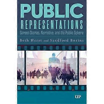 Public Representations Screen Stories Narrative and the Public Sphere