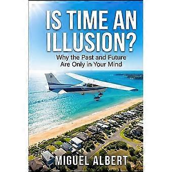 Ist die Zeit eine Illusion? – Warum Vergangenheit und Zukunft nur in deinem Kopf existieren.