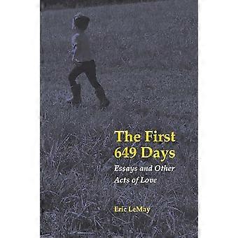 De første 649 dagene: Essays og andre kjærlighetshandlinger