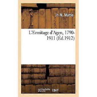 L'ermitage D'agen 1790-1911 - Jh-M. Martin - Paperback - English Book - History