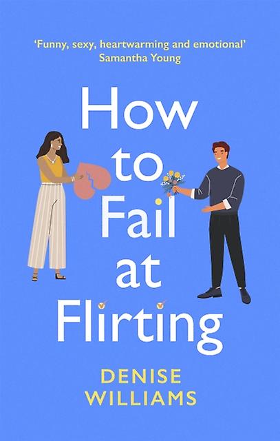 How To Fail At Flirting - Denise Williams