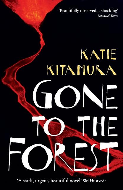 Gone To The Forest by Katie Kitamura Paperback