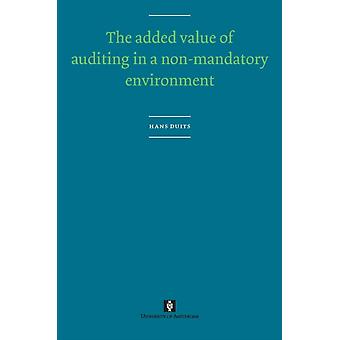 The Added Value Of Auditing In A Non-mandatory Environment - Hans Duits