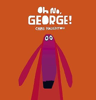 Oh No George by Chris Haughton Paperback Book