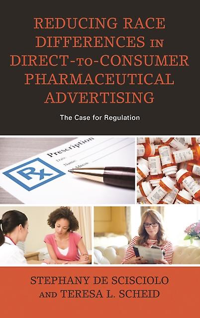 Reducing Race Differences In Directtoconsumer Pharmaceutical Advertising by Teresa L. Scheid Paperback Book