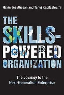 The Skillspowered Organization by Tanuj Kapilashrami Hardback Book