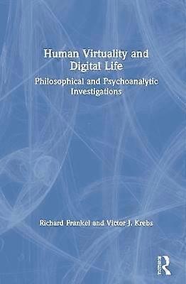 Human Virtuality and Digital Life