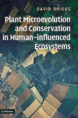 Plant Microevolution and Conservation in Human-influenced Ecosystems