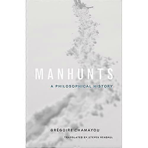 Manhunts: A Philosophical History