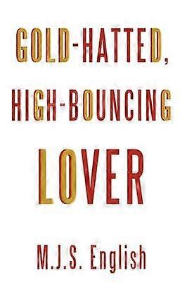Gold-Hatted High-Bouncing Lover