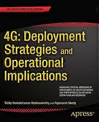 4G: Deployment Strategies and Operational Implications