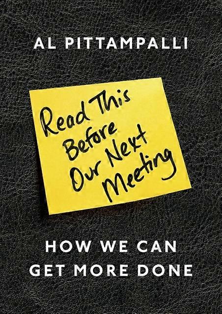 Read This Before Our Next Meeting by Al Pittampalli Paperback