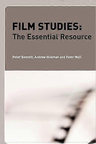 Film Studies: The Essential Resource