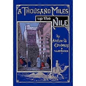 A Thousand Miles Up The Nile Fully Illustrated Second Edition - Amelia B Edwards - Paperback - en Book