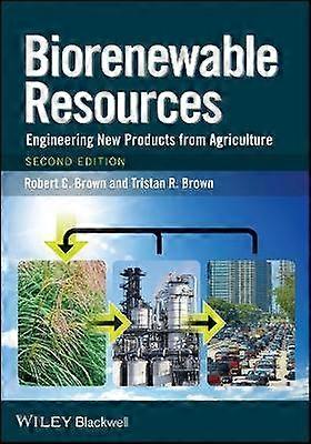 Biorenewable Resources - Engineering New Products from Agriculture
