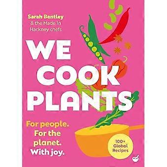 We Cook Plants For people. For the planet. With joy.