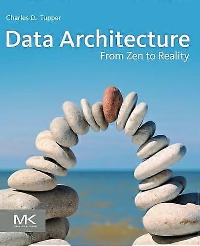Data Architecture: From Zen to Reality