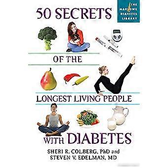 50 secrets des personnes atteintes de diabète les plus anciennes (Marlowe Diabetes Library)