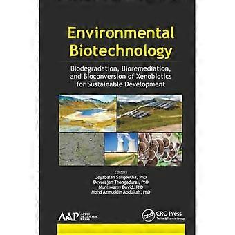 Umweltbiotechnologie: Biodegradation, Bioremediation und Biokonversion von Xenobiotika für eine nachhaltige Entwicklung
