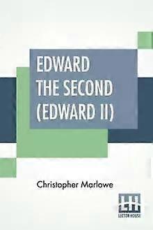 Edward The Second Edward Ii - Christopher Marlowe