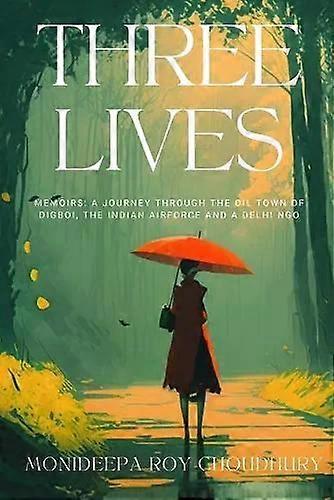 Three Lives - Monideepa Roy Choudhury