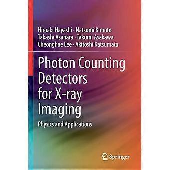 Photon Counting Detectors For X-ray Imaging Physics And Applications - Hiroaki Hayashi - Paperback - en Book