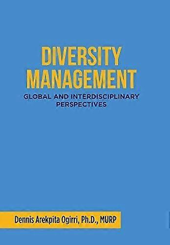 Diversity management global and interdisciplinary perspectives