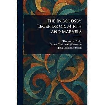 The ingoldsby legends or, mirth and marvels
