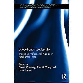 Educational leadership theorising professional practice in neoliberal times