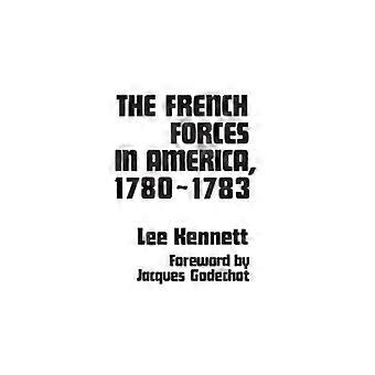 As Forças Francesas na América 1780-1783 - Lee Kennett - Capa dura - Livro em inglês - História