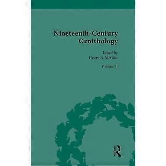 Nineteenth Century Ornithology Volume II Ornithology Abroad