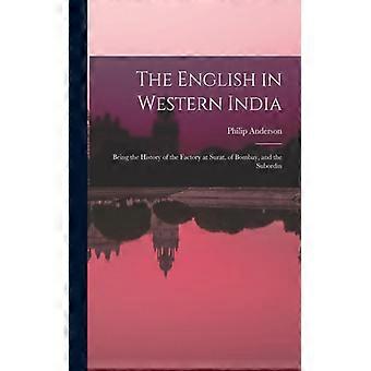 The English In Western India Being The History Of The Factory At Surat Of Bom - Philip Anderson - Paperback - English Book - History